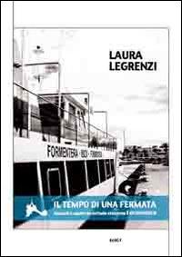Il tempo di una fermata. Appunti e spunti da un'isola chiamata Formentera - Laura Legrenzi - Libro Edikit 2014 | Libraccio.it