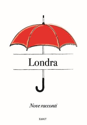 Londra. Nove racconti  - Libro Edikit 2015, James Cook | Libraccio.it