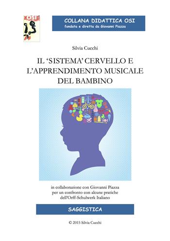 Il «sistema» cervello e l'apprendimento musicale del bambino - Silvia Cucchi - Libro Edikit 2015 | Libraccio.it