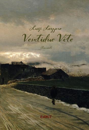 Ventidue vite - Luigi Lazzaro - Libro Edikit 2015 | Libraccio.it