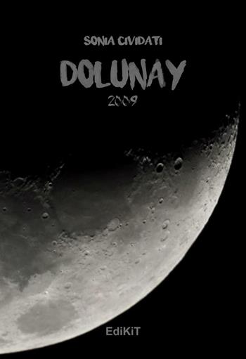 Dolunay 2009 - Sonia Cividati - Libro Edikit 2016 | Libraccio.it