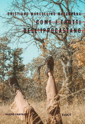 Come i frutti dell'ippocastano - Cristiano Marcellino Mazzurana - Libro Edikit 2018, Nuove fantasie | Libraccio.it
