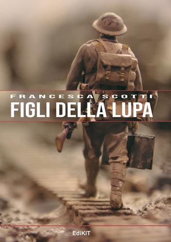 Figli della lupa - Francesca Scotti - Libro Edikit 2018 | Libraccio.it