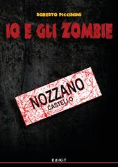 Io e gli zombie. Vol. 6: Nozzano Castello.