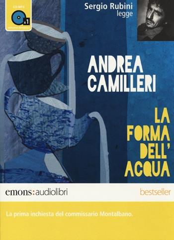 La forma dell'acqua letto da Sergio Rubini. Audiolibro. CD Audio formato MP3 - Andrea Camilleri - Libro Emons Edizioni 2013, Bestsellers | Libraccio.it