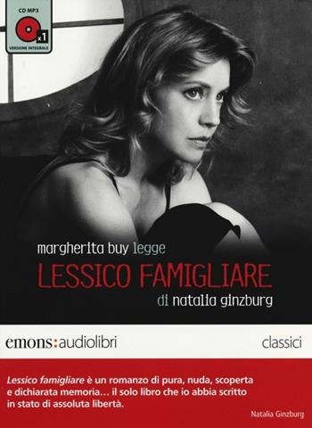 Lessico famigliare letto da Margherita Buy. Audiolibro. 1 CD Audio formato MP3. Ediz. integrale - Natalia Ginzburg - Libro Emons Edizioni 2013, Classici | Libraccio.it