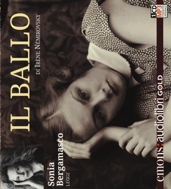 Il ballo letto da Sonia Bergamasco. Audiolibro. CD Audio formato MP3. Ediz. integrale - Irène Némirovsky - Libro Emons Edizioni 2013, Gold | Libraccio.it