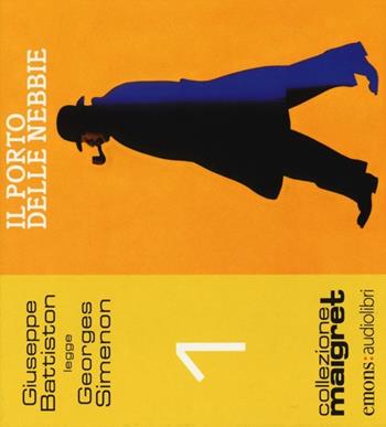 Il porto delle nebbie letto da Giuseppe Battiston. Audiolibro. CD Audio formato MP3 - Georges Simenon - Libro Emons Edizioni 2013, Collezione Maigret | Libraccio.it