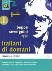 Italiani di domani letto da Beppe Severgnini. Audiolibro. CD Audio formato MP3