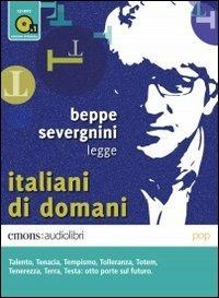 Italiani di domani letto da Beppe Severgnini. Audiolibro. CD Audio formato MP3 - Beppe Severgnini - Libro Emons Edizioni 2013, Pop | Libraccio.it