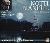 Notti bianche letto da Fabrizio Bentivoglio. Audiolibro. CD Audio formato MP3