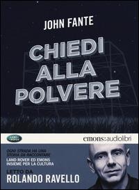 Chiedi alla polvere letto da Rolando Ravello. Audiolibro. CD Audio formato MP3 - John Fante - Libro Emons Edizioni 2014, Bestsellers | Libraccio.it