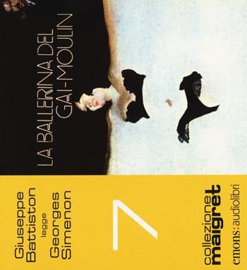 La ballerina del Gai-Moulin letto da Giuseppe Battiston. Audiolibro. CD Audio formato MP3 - Georges Simenon - Libro Emons Edizioni 2015, Collezione Maigret | Libraccio.it