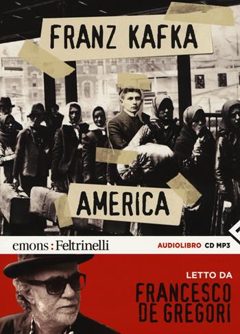 America letto da Francesco De Gregori. Audiolibro. CD Audio formato MP3 - Franz Kafka - Libro Emons Edizioni 2015, Classici | Libraccio.it