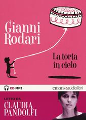 La torta in cielo letto da Claudia Pandolfi. Audiolibro. CD Audio formato MP3. Ediz. integrale