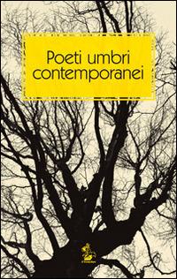 Poeti umbri contemporanei  - Libro Il Formichiere 2014, Storia e territorio | Libraccio.it