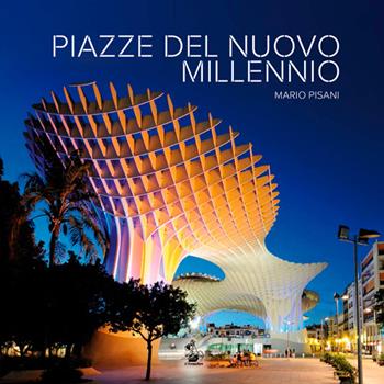 Piazze del nuovo millennio - Mario Pisani - Libro Il Formichiere 2015 | Libraccio.it