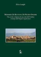 Memorie di Bettona di Pietro Onofri. Vita civile e religiosa di una città dell'Umbria al tempo dell'Impero napoleonico