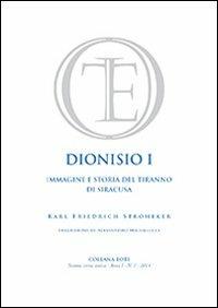 Dionisio I. Immagine e storia del tiranno di Siracusa - Karl F. Stroheker - Libro EOTI 2014, Eoti | Libraccio.it
