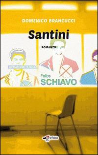 Santini - Domenico Brancucci - Libro Edigrafema 2014, Lucincittà | Libraccio.it