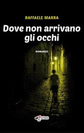 Dove non arrivano gli occhi