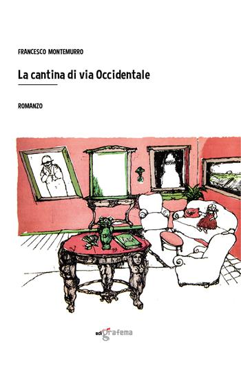 La cantina di via Occidentale - Francesco Montemurro - Libro Edigrafema 2018, Lucincittà | Libraccio.it