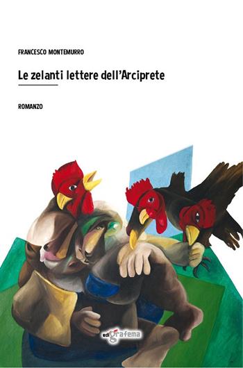 Le zelanti lettere dell'Arciprete - Francesco Montemurro - Libro Edigrafema 2020, Lucincittà | Libraccio.it