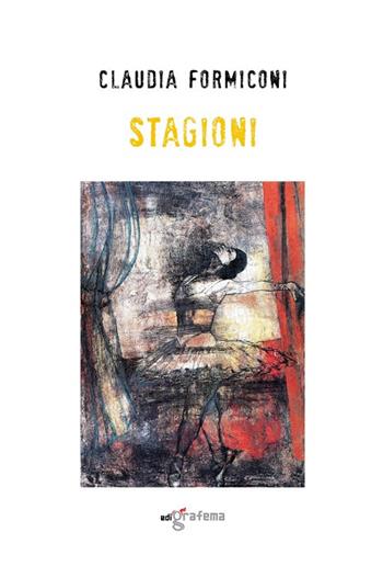 Stagioni - Claudia Formiconi - Libro Edigrafema 2020, L'alcova | Libraccio.it