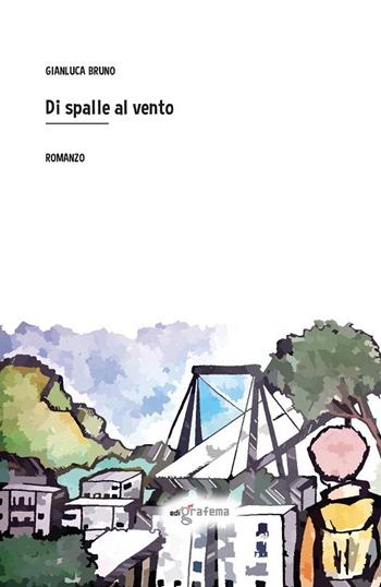 Di spalle al vento - Gianluca Bruno - Libro Edigrafema 2021, Lucincittà | Libraccio.it