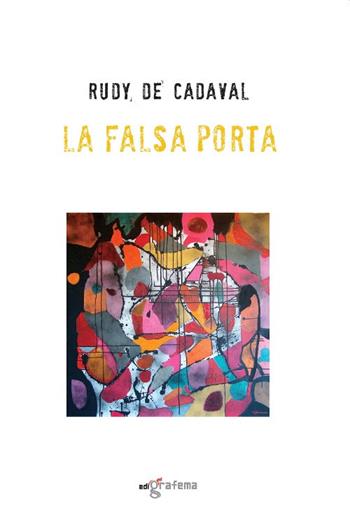 La falsa porta - Rudy De Cadaval - Libro Edigrafema 2021, L'alcova | Libraccio.it