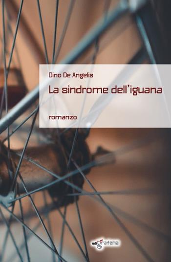 La sindrome dell'iguana - Dino De Angelis - Libro Edigrafema 2022, Fuori collana | Libraccio.it