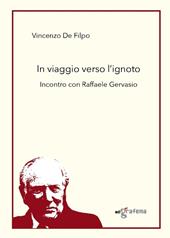 In viaggio verso l'ignoto. Incontro con Raffaele Gervasio