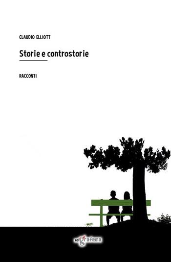 Storie e controstorie - Claudio Elliott - Libro Edigrafema 2022, Lucincittà | Libraccio.it