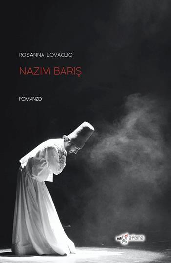 Nazim Baris - Rosanna Lovaglio - Libro Edigrafema 2023, Fuori collana | Libraccio.it