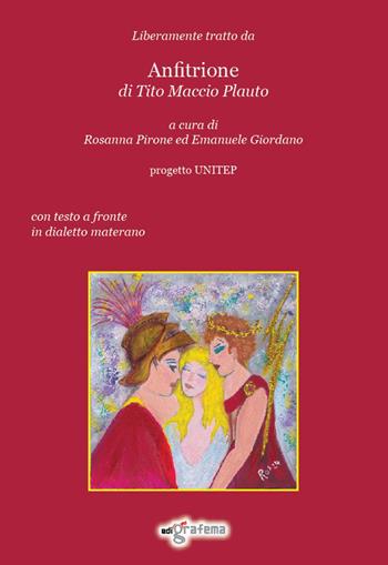 Liberamente tratto da Anfitrione di Tito Maccio Plauto. Con testo a fronte in dialetto materano  - Libro Edigrafema 2024, Fuori collana | Libraccio.it