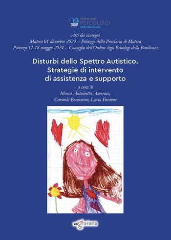 Disturbi dello spettro autistico. Strategie di intervento di assistenza e supporto. Atti dei convegni (Matera, 1 dicembre 2023-Potenza, 11-18 maggio 2024)  - Libro Edigrafema 2025, Fuori collana | Libraccio.it