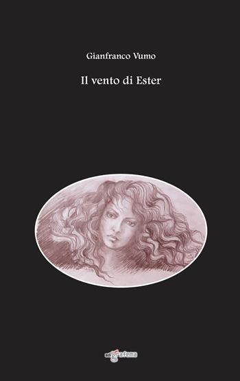 Il vento di Ester - Gianfranco Vumo - Libro Edigrafema 2025, Fuori collana | Libraccio.it