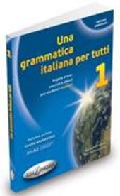 Una grammatica italiana per tutti. Vol. 1
