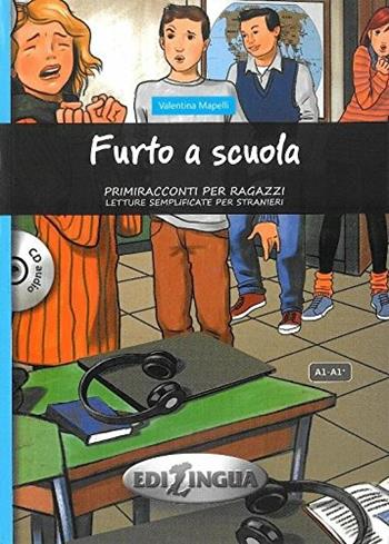 Furto a scuola - Valentina Mapelli - Libro Edizioni Edilingua 2015 | Libraccio.it