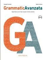 Grammatica avanzata. Esprimersi con le frasi: funzioni, forme e attività.