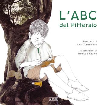 L'ABC del Pifferaio - Licia Tumminello - Libro M-House Editrice 2023 | Libraccio.it