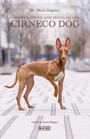 Considerations and notes on the Cirneco Dog - Mario Silla Migneco - Libro M-House Editrice 2024 | Libraccio.it
