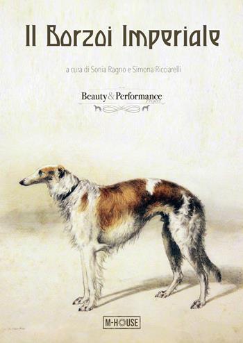 Il Borzoi imperiale  - Libro M-House Editrice 2024 | Libraccio.it