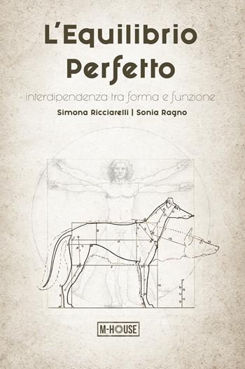 L'equilibrio perfetto. Interdipendenza tra forma e funzione - Simona Ricciarelli, Sonia Ragno - Libro M-House Editrice 2025 | Libraccio.it