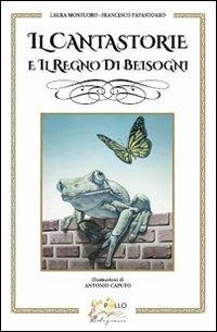 Il cantastorie e il regno dei Beisogni - Laura Montuoro, Francesco Papasodaro - Libro Apollo Edizioni 2013 | Libraccio.it