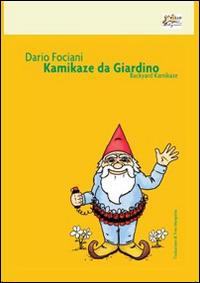 Kamikaze da giardino. Ediz. italiana e inglese - Dario Fociani - Libro Apollo Edizioni 2014, Chatila | Libraccio.it