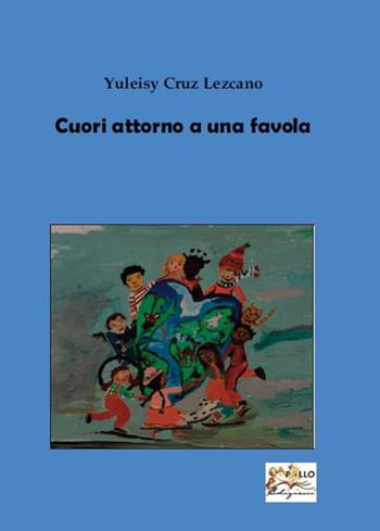 Cuori attorno a una favola - Yuleisy Cruz Lezcano - Libro Apollo Edizioni 2014, Il volo dell'airone | Libraccio.it