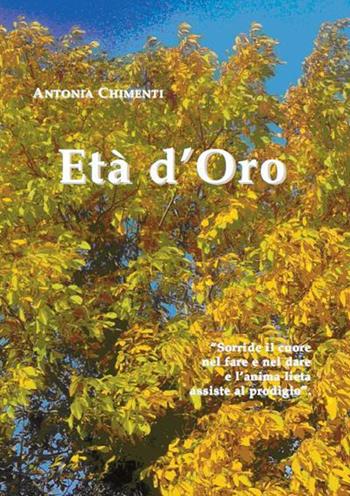 Età d'oro - Antonia Chimenti - Libro Apollo Edizioni 2016, Chatila | Libraccio.it