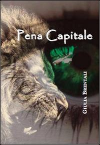 Pena capitale - Giulia Brentali - Libro Apollo Edizioni 2015, Happy Writers | Libraccio.it