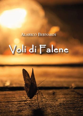Voli di falene - Alarico Bernardi - Libro Apollo Edizioni 2016, Chatila | Libraccio.it